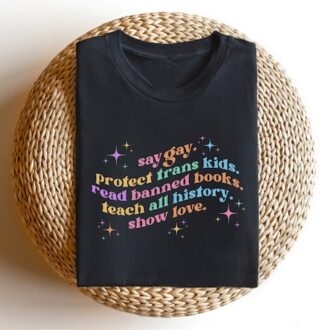 Say Gay Protect Trans Kids LGBTQ+ Pride T-Shirt Say Gay Protect Trans Kids LGBTQ+ Pride T-Shirt