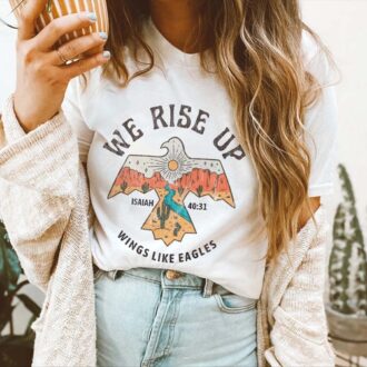 We Rise Up Wings Like Eagles Shirt, Bible Verse T-shirt, Pray Tees, Christian Gifts We Rise Up Wings Like Eagles Shirt, Bible Verse T-shirt, Pray Tees, Christian Gifts