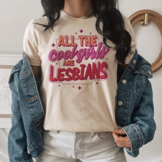 All the Cool Girls Are Lesbians T-shirt, Sarcastic LGBTQ Pride Tee, Lesbian Gift for Her All the Cool Girls Are Lesbians T-shirt, Sarcastic LGBTQ Pride Tee, Lesbian Gift for Her